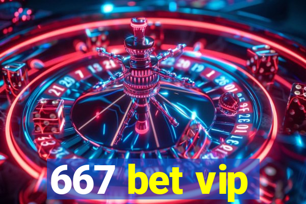 667 bet vip